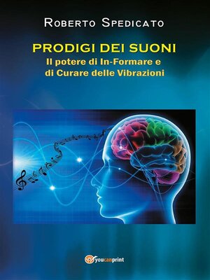 cover image of PRODIGI DEI SUONI--Il potere di In-Formare e di Curare delle Vibrazioni